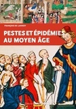 François de Lannoy - Pestes et épidémies au Moyen Age (VIe-XVe siècles).