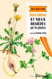 Juliette Brabant-Hamonic et Dominique Mansion - Infusions et vieux remèdes par les plantes.