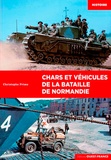 Christophe Prime - Chars et véhicules de la bataille de Normandie.