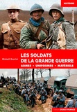 Michaël Bourlet - Les soldats de la grande guerre - Armes, uniformes, matériels.