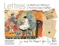 Denise Delouche et Anne de Stoop - Lettres de Mathurin Méheut à Yvonne Jean-Haffen.