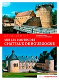 Catherine Parinet - Sur la route des châteaux de Bourgogne.