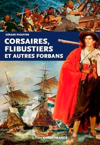 Gérard Piouffre - Corsaires, flibustiers et autres forbans.