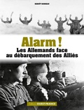 Benoît Rondeau - Alarm ! - Les Allemands  face au débarquement des Alliés.
