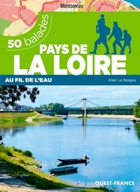 Alain Le Borgne - 50 balades en Pays de la Loire au fil de l'eau.