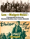 Nicolas Mengus - Les "Malgré-Nous" - L'incorporation de force des Alsaciens-Mosellans dans l'armée allemande.