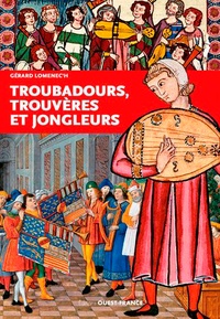 Gérard Lomenec'h - Troubadours, trouvères et jongleurs.