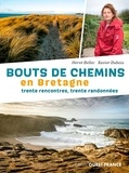 Hervé Bellec et Xavier Dubois - Bouts de chemins en Bretagne - Trente rencontres, trente randonnées.