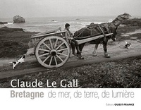 Claude Le Gall - Bretagne de mer, de terre, de lumière.