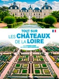 Catherine Damien et Hervé Champollion - Tout sur les châteaux de la Loire.