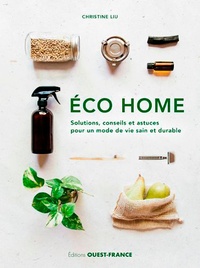 Christine Liu - Eco home - Solutions, conseils et astuces pour un mode de vie sain et durable.