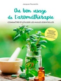 Jacques Fleurentin - Du bon usage de l'aromathérapie - Connaître et utiliser les huiles essentielles.
