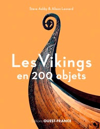 Steve Ashby et Alison Leonard - Les Vikings en 200 objets.