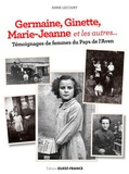 Anne Lecourt - Germaine, Ginette, Marie-Jeanne et les autres… - Témoignages de femmes du Pays de l'Aven.