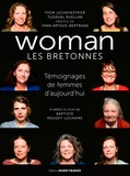 Yvon Lechevestrier et Tugdual Ruellan - Woman - Les Bretonnes - Témoignages de femmes d'aujourd'hui.