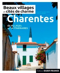 Elisabeth Vaesken-Weiss et Bruno Vaesken - Beaux villages et cités de charme des Charentes.