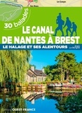 Alain Le Borgne - Le canal de Nantes à Brest - Le halage et alentours, 30 balades.