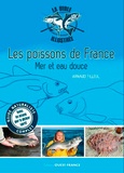 Arnaud Filleul - La Bible illustrée des poissons de France - Mer et eau douce.
