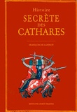 François de Lannoy - Histoire secrète des cathares.