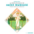 Nathalie Fréour - La belle histoire de saint Gwénolé - Premier moine de Landévennec.