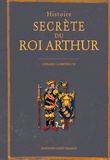 Gérard Lomenec'h - Histoire secrète du roi Arthur.