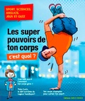 Ouest-France - Les super pouvoirs de ton corps, c'est quoi ?.