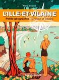 Pierre Deslais - L'Ille-et-Vilaine - Petite géographie curieuse et insolite.