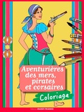 Inna Viriot - Aventurières des mers, pirates et corsaires.
