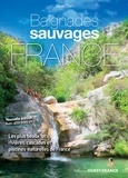 Daniel Start - Baignades sauvages en France - Les 1 000 plus beaux lacs, rivières, cascades et piscines naturelles de France.
