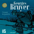 Johanne Berlemont - Georges Bruyer - Graver la guerre.