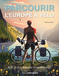 Monica Nanetti - Parcourir l'Europe à vélo - Les plus beaux itinéraires.