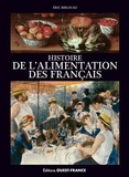 Eric Birlouez - Histoire de l'alimentation des Français.