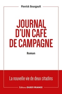 Pierrick Bourgault - Journal d'un café de campagne - La nouvelle vie de deux citadins.