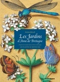 Michèle Bilimoff - Les Jardins d'Anne de Bretagne - D'après les Grandes Heures d'Anne de Bretagne - Les plantes au Moyen Age.