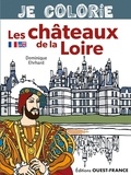 Dominique Ehrhard - Je colorie les châteaux de la Loire.