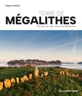 Grégoire Laville - Terre de mégalithes - Carnac et les rives du Morbihan.