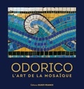 Capucine Lemaître et Daniel Enocq - Odorico, l'art de la mosaique.