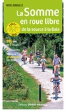 Michel Bonduelle - La Somme en roue libre - De la Source à la Baie.