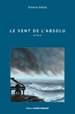 Francis Vallat - Le vent de l'absolu.