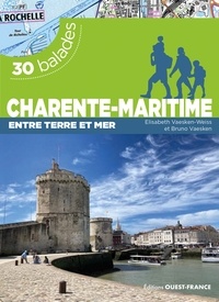 Elisabeth Vaesken-Weiss et Bruno Vaesken - Charente-Maritime entre terre et mer - 30 balades.