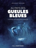 Julien Derouet et Nicolas Jallot - Au pays des gueules bleues.