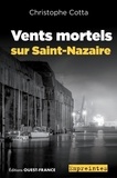 Christophe Cotta - Vents mortels sur Saint-Nazaire.