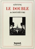 Fédor Mikhaïlovitch Dostoïevski et Jean-Claude Götting - Le double.