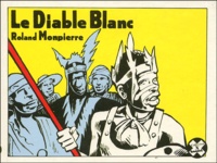 Roland Monpierre - Le Diable Blanc.