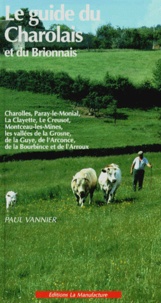 Paul Vannier - Le Guide Du Charolais Et Du Brionnais.