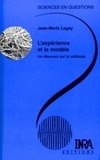 Jean-Marie Legay - L'Experience Et Le Modele. Un Discours Sur La Methode.