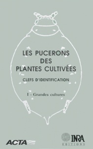 François Leclant - Les pucerons des plantes cultivées : clefs d'identification - Tome 1, Grandes cultures.
