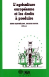 Denis Barthélémy et Jacques David - L'agriculture européenne et les droits à produire.