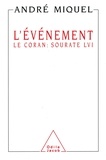 André Miquel - L'événement - Le Coran, sourate LVI.