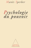 Manès Sperber - Psychologie Du Pouvoir.